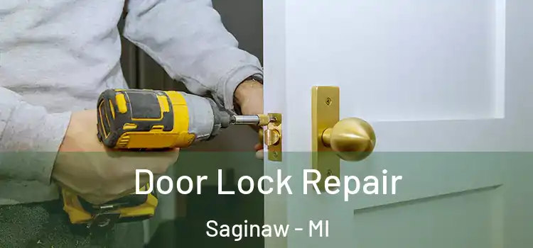 Door Lock Repair Saginaw - MI