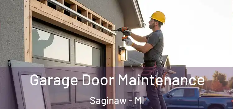 Garage Door Maintenance Saginaw - MI