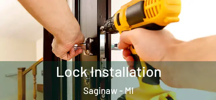 Lock Installation Saginaw - MI
