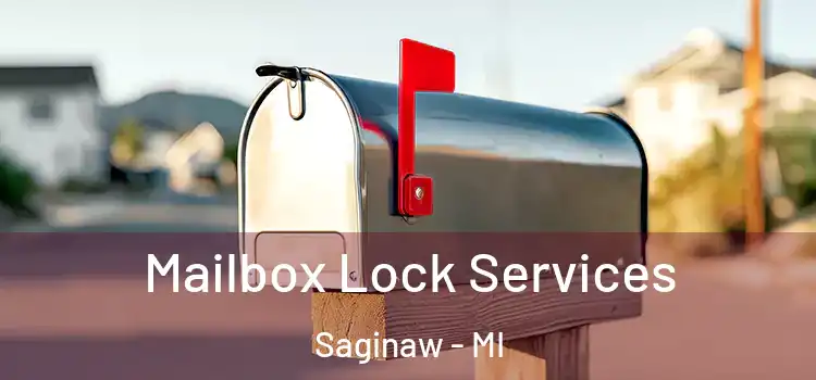  Mailbox Lock Services Saginaw - MI