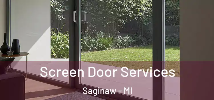  Screen Door Services Saginaw - MI